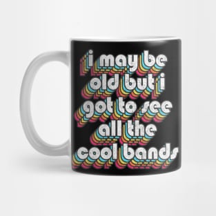 I May Be Old / Funny Music Lover Gift Mug